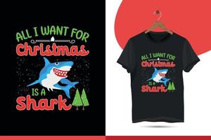 tout ce que je veux pour Noël, c'est un requin. conception de t-shirt de noël pour la pêche. chemise de pêche drôle, modèle de conception de t-shirt vectoriel pour impression.