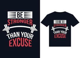 soyez plus fort que vos illustrations d'excuses pour la conception de t-shirts prêts à imprimer vecteur