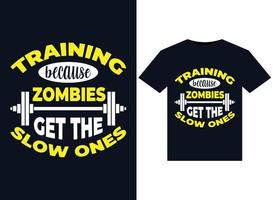 formation parce que les zombies obtiennent les illustrations lentes pour la conception de t-shirts prêts à imprimer vecteur