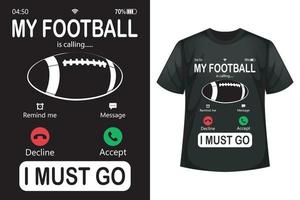 mon football appelle, je dois y aller - modèle de conception de t-shirt de football vecteur