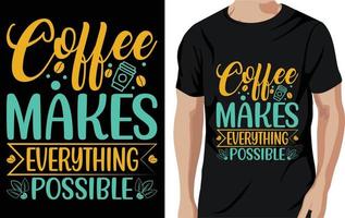 le café rend tout possible - t-shirt de citations de café, affiche, vecteur de conception de slogan typographique