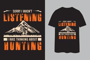 désolé je n'écoutais pas je pensais à la conception de t-shirt de chasse 3 vecteur