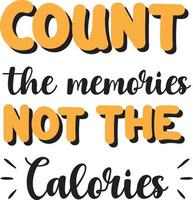 compter les souvenirs pas les calories lettrage et citation illustration vecteur