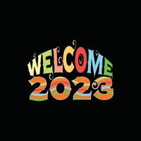 bienvenue à la conception de t-shirts vectoriels 2023. conception de t-shirt de bonne année. peut être utilisé pour imprimer des tasses, des autocollants, des cartes de vœux, des affiches, des sacs et des t-shirts. vecteur