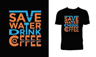 économiser de l'eau boire du café typographie t shirt design vecteur