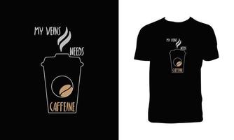 mes veines ont besoin de conception de t-shirt de caféine vecteur