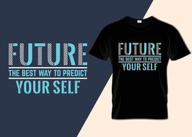 avenir la meilleure façon de prédire votre conception de t-shirt vecteur
