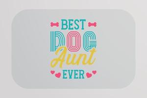 conception de t-shirt pour chien meilleure tante de chien de tous les temps vecteur