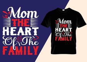 maman au coeur de la conception de t-shirt de typographie familiale vecteur