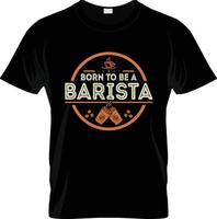 conception de t-shirt de café barista, slogan de t-shirt de café barista et conception de vêtements, typographie de café barista, vecteur de café barista, illustration de café barista