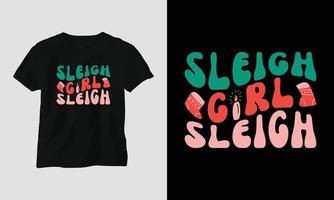 sleigh girl sleigh - conception de t-shirt et de vêtements groovy rétro de noël. vecteur