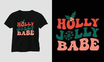 holly jolly babe - conception de t-shirt et de vêtements groovy rétro de noël. vecteur