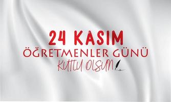 24 kasim ogretmenler gunu kutlu olsun.happy 24 novembre journée des enseignants vecteur