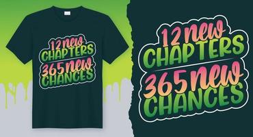 12 nouveaux chapitres 365 nouvelles chances. conception de t-shirt de citation de bonne année vecteur