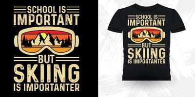 l'école est importante mais le ski nautique est plus important conception de t-shirt de ski vintage rétro sports de ski drôle vecteur