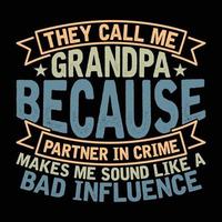 ils m'appellent grand-père parce que mon partenaire dans le crime me fait ressembler à une mauvaise influence, papa amant père design silhouette tee vêtements