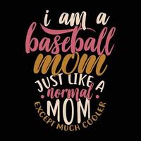 je suis une maman de baseball comme une maman normale sauf beaucoup plus cool maman heureuse vie positive inspirante salutation chemise vêtements vecteur