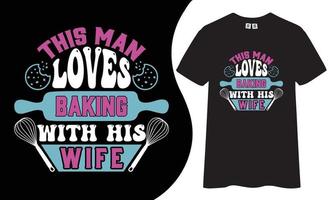 cet homme adore cuisiner avec son t-shirt femme. conception, t-shirt de cuisson. vecteur