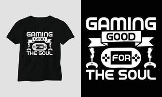 jeu bon pour l'âme - conception de t-shirt et de vêtements svg de jeu vecteur