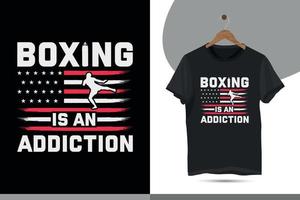 la boxe est une dépendance - conception de t-shirt de boxe pour les amateurs de boxe. modèle de conception de chemise de citation de boxe de typographie pour l'impression. vecteur