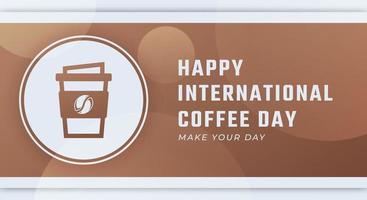 bonne journée internationale du café octobre célébration illustration de conception vectorielle. modèle pour l'arrière-plan, l'affiche, la bannière, la publicité, la carte de voeux ou l'élément de conception d'impression vecteur