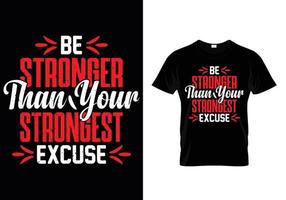 soyez plus fort que votre conception de t-shirt de gym excuse la plus forte vecteur