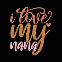 j'aime ma nana typographie nana tee illustration vectorielle graphique vecteur