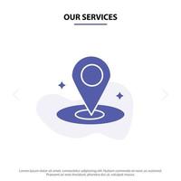 nos services emplacement navigation lieu solide glyphe icône modèle de carte web vecteur