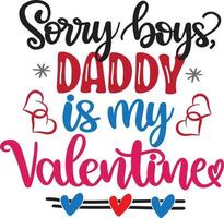 désolé les garçons, papa est mon valentin, cœur, la saint valentin, amour, sois à moi, vacances, fichier d'illustration vectorielle vecteur