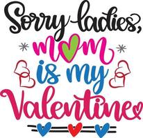 désolé mesdames, maman est mon valentine, cœur, saint valentin, amour, sois à moi, vacances, fichier d'illustration vectorielle vecteur