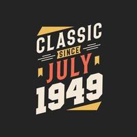classique depuis juillet 1949. né en juillet 1949 anniversaire vintage rétro vecteur