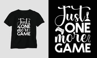 juste un jeu de plus - gamer cite la conception de typographie de t-shirts et de vêtements vecteur