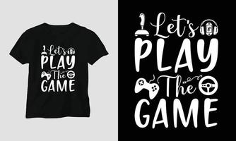 jouons au jeu - gamer cite la conception de typographie de t-shirts et de vêtements vecteur