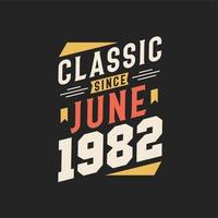classique depuis juin 1982. né en juin 1982 rétro vintage anniversaire vecteur