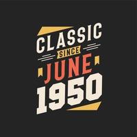 classique depuis juin 1950. né en juin 1950 rétro vintage anniversaire vecteur