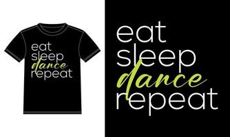 manger, dormir, danser et répéter le modèle de conception de t-shirt de typographie, autocollant de fenêtre de voiture, pod, couverture, arrière-plan noir isolé vecteur