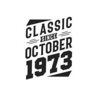 classique depuis octobre 1973. né en octobre 1973 anniversaire vintage rétro vecteur