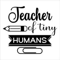 enseignant de minuscules humains heureux lettrage de la journée des enseignants et citation de typographie. meilleurs badges d'enseignants du monde pour les cadeaux, concevoir des cartes de vacances et imprimer. étiquettes de gratitude de l'école de vecteur. vecteur