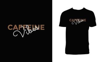 conception de t-shirt de typographie de vibes de caféine. vecteur