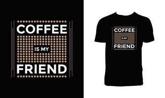 le café est mon design de t-shirt de typographie d'ami. vecteur