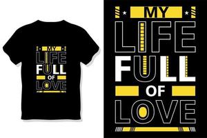 ma vie pleine d'amour citations de motivation typographie conception de t-shirt vecteur