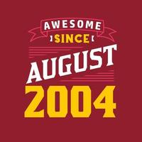 génial depuis août 2004. né en août 2004 anniversaire vintage rétro vecteur