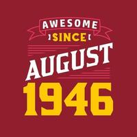 génial depuis août 1946. né en août 1946 anniversaire vintage rétro vecteur