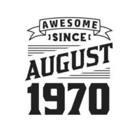 génial depuis août 1970. né en août 1970 anniversaire vintage rétro vecteur