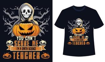 incroyable conception de t-shirt halloween tu ne peux pas me faire peur je suis un professeur de sciences de la terre vecteur