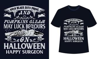 incroyable conception de t-shirt d'halloween quand les chats noirs rôdent et que les citrouilles brillent peut-être que la chance soit à vous le chirurgien heureux d'halloween vecteur