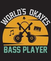 t-shirt bassiste du monde okayes.eps vecteur
