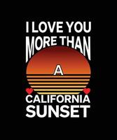 Je t'aime plus qu'un coucher de soleil californien. conception de t-shirts. vecteur. illustration. Citation amoureuse. vecteur