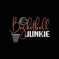 conception de t-shirt de vecteur de junkie de basket-ball. conception de t-shirt de basket-ball. peut être utilisé pour imprimer des tasses, des autocollants, des cartes de vœux, des affiches, des sacs et des t-shirts.