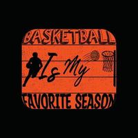 le basket-ball est mon design de t-shirt vectoriel de saison préféré. conception de t-shirt de basket-ball. peut être utilisé pour imprimer des tasses, des autocollants, des cartes de vœux, des affiches, des sacs et des t-shirts.